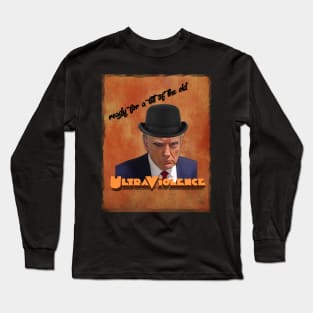 Some Ul-chhh-ra Violence Long Sleeve T-Shirt